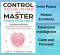 Control Your Mind and Master Your Emotions by Eric Robertson